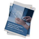 Whitepaper Cloud-Transformation: Roadmap für Ihre optimale IT-Infrastruktur