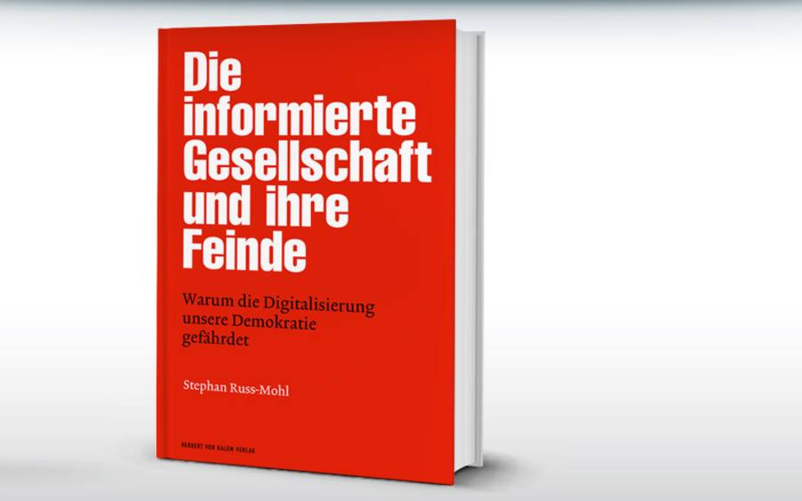 Stephan Russ-Mohl, Die informierte Gesellschaft und ihre Feinde